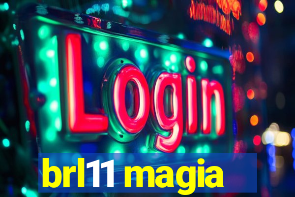 brl11 magia